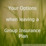 Options when leaving a group insurance plan